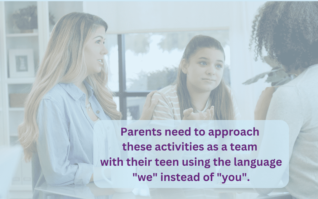 Parents need to approach these activities as "we" not "you".
